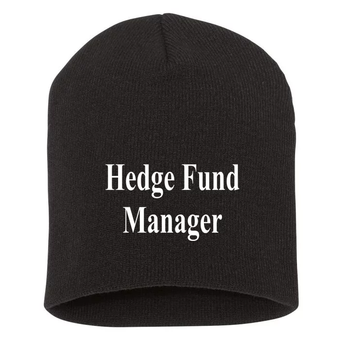 Hedge Fund Manager Short Acrylic Beanie