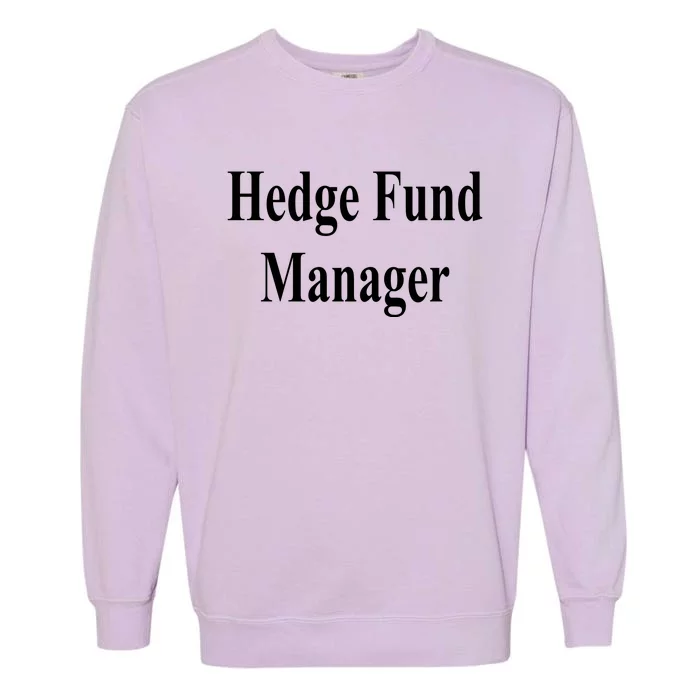 Hedge Fund Manager Garment-Dyed Sweatshirt