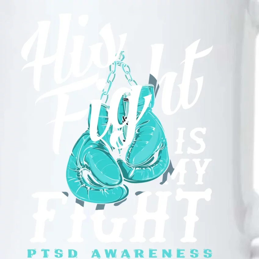 His Fight My Fight Ptsd Awareness Great Gift Black Color Changing Mug