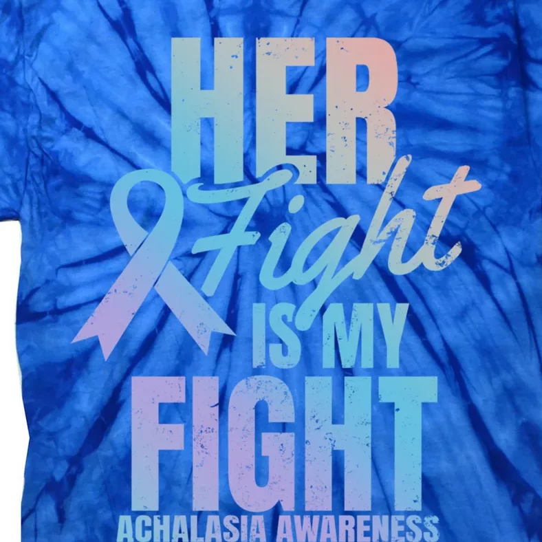 Her Fight My Design Achalasia Awareness Gift Tie-Dye T-Shirt