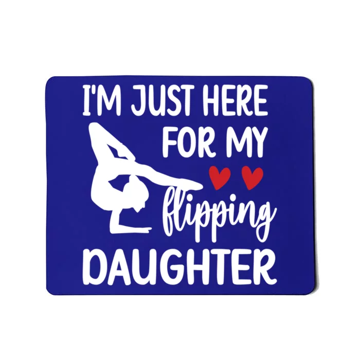 Here For My Daughter Gymnastics Mom Gymnast Mom Funny Gift Mousepad