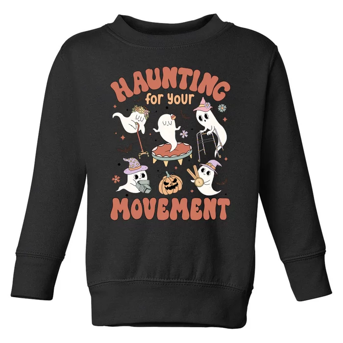 Haunting For Movement Halloween Physical Therapist Toddler Sweatshirt