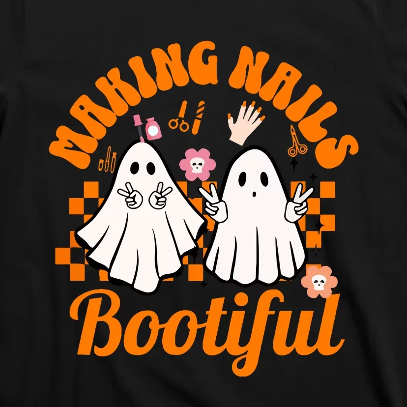 Halloween For Nail Technicians Artists Making Nails Bootiful Gift T-Shirt