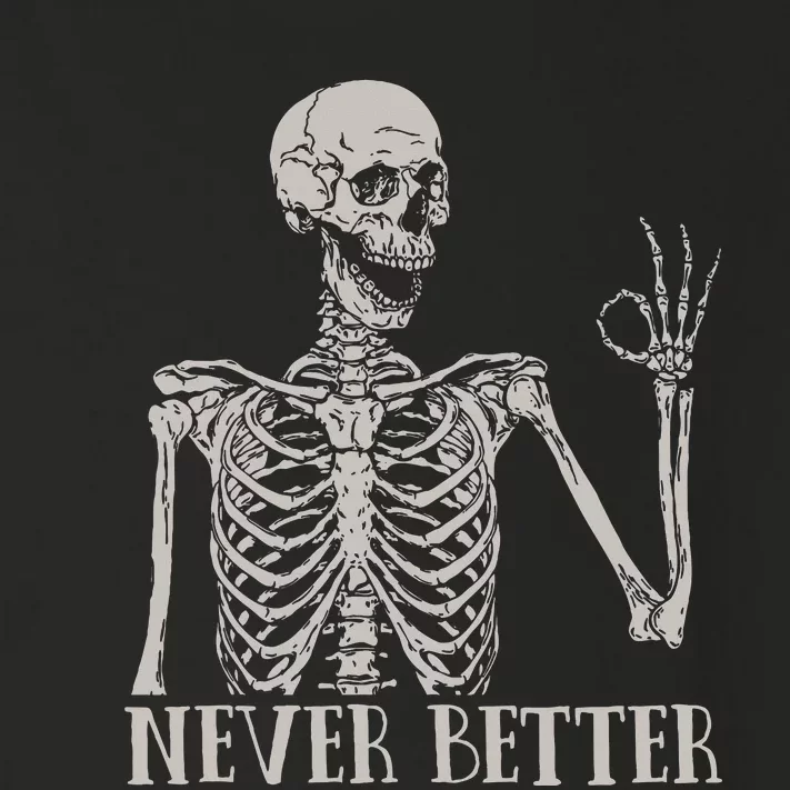 Halloween For Never Better Skeleton Funny Skull Toddler Long Sleeve Shirt