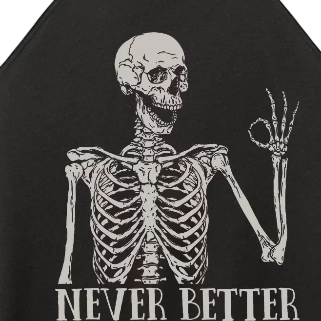 Halloween For Never Better Skeleton Funny Skull Women’s Perfect Tri Rocker Tank