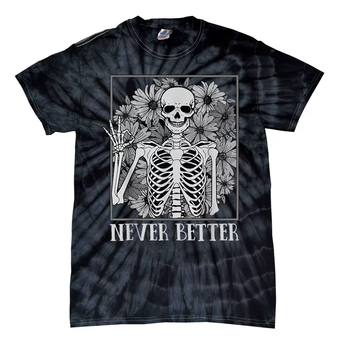 Halloween For Never Better Skeleton Tie-Dye T-Shirt