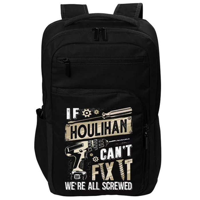 Houlihan Family Name If Houlihan CanT Fix It Impact Tech Backpack