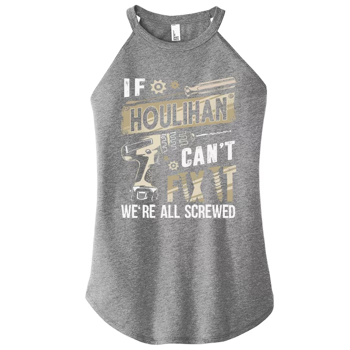 Houlihan Family Name If Houlihan CanT Fix It Women’s Perfect Tri Rocker Tank