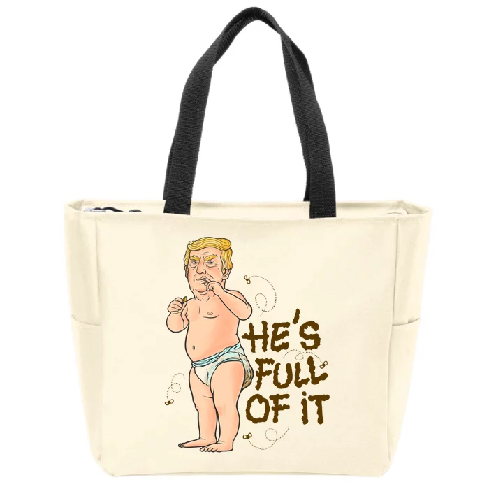 He's Full Of It Funny Baby Trump Politcal Zip Tote Bag