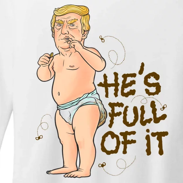 He's Full Of It Funny Baby Trump Politcal Womens CVC Long Sleeve Shirt