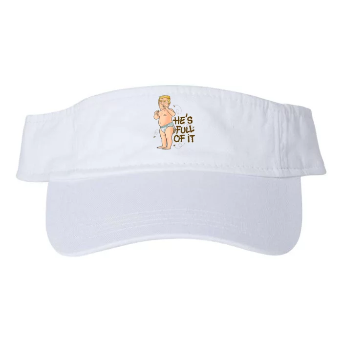 He's Full Of It Funny Baby Trump Politcal Valucap Bio-Washed Visor