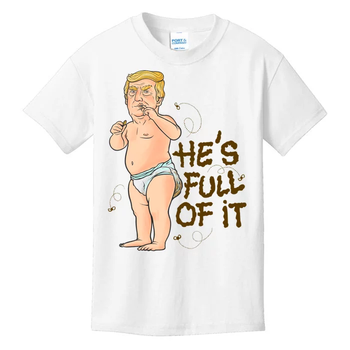 He's Full Of It Funny Baby Trump Politcal Kids T-Shirt