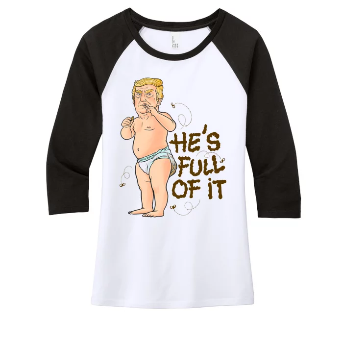 He's Full Of It Funny Baby Trump Politcal Women's Tri-Blend 3/4-Sleeve Raglan Shirt