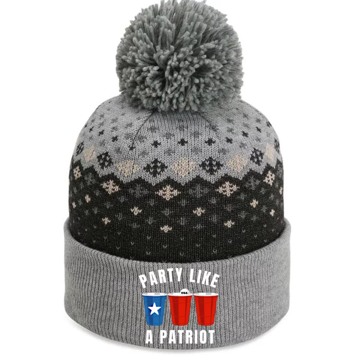 Happy Fourth Of July Party Like Patriot Funny Beer Pong Usa Funny Gift The Baniff Cuffed Pom Beanie