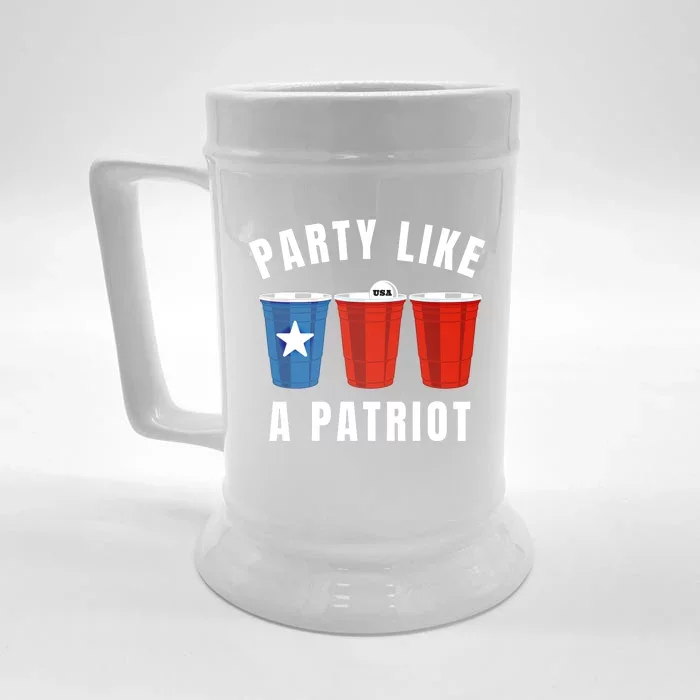 Happy Fourth Of July Party Like Patriot Funny Beer Pong Usa Funny Gift Front & Back Beer Stein