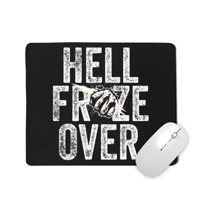 Hell Froze Over Mousepad