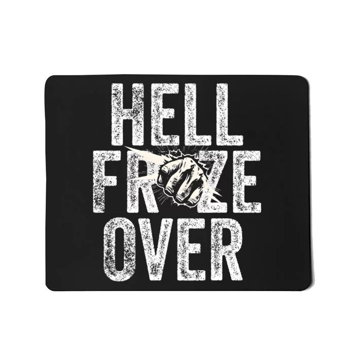 Hell Froze Over Mousepad