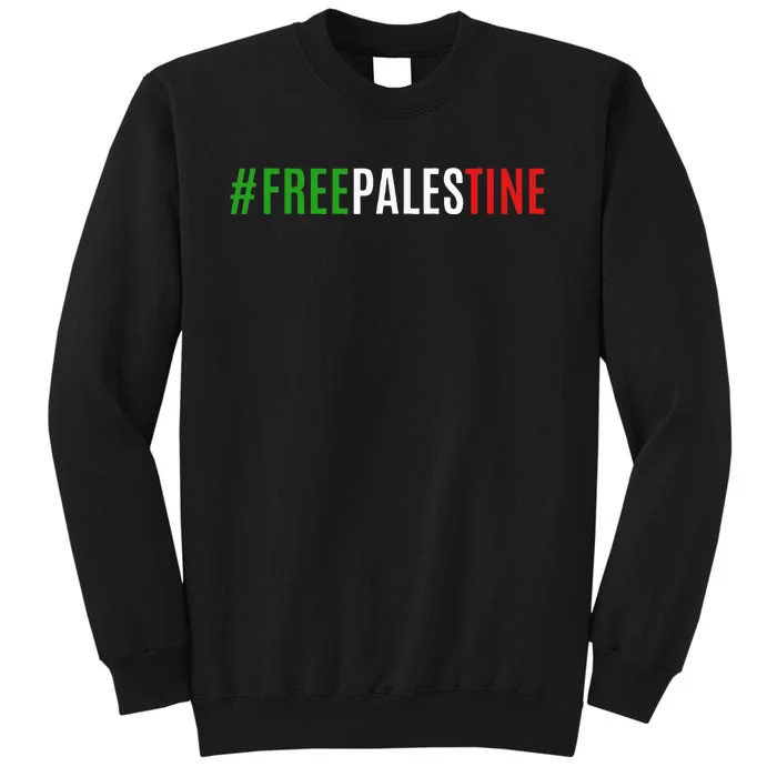 Hashtag Free Palestine Gaza Tall Sweatshirt