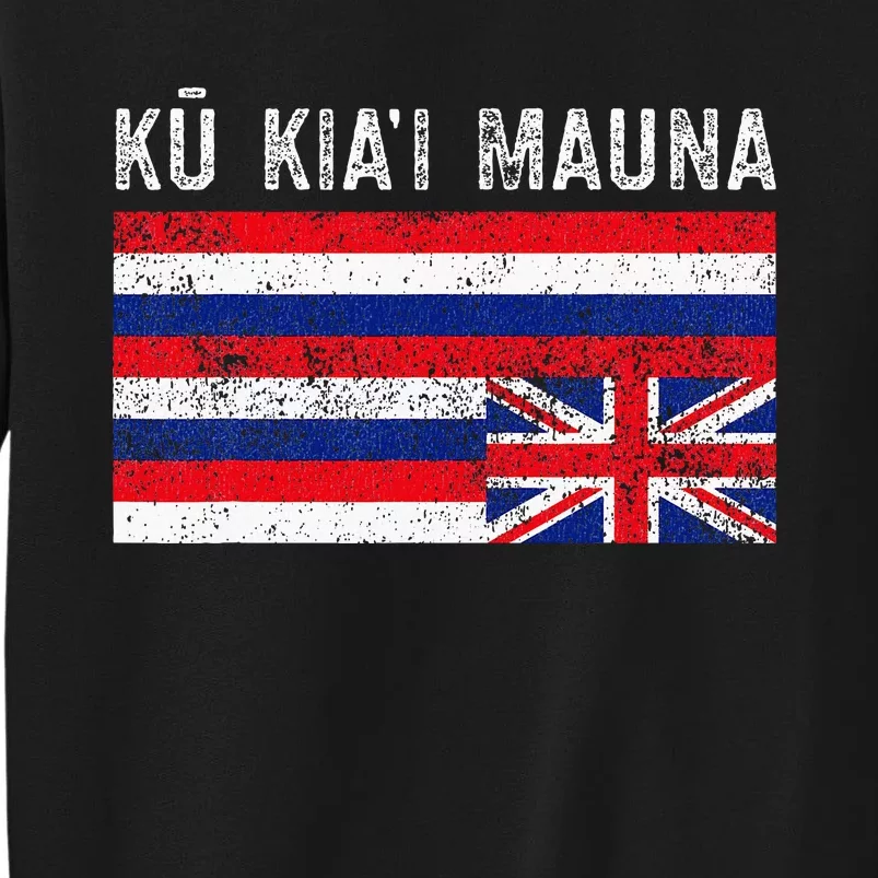 Hawaiian Flag Protest Protect Mauna Kea Ku Kiai Mauna Tall Sweatshirt