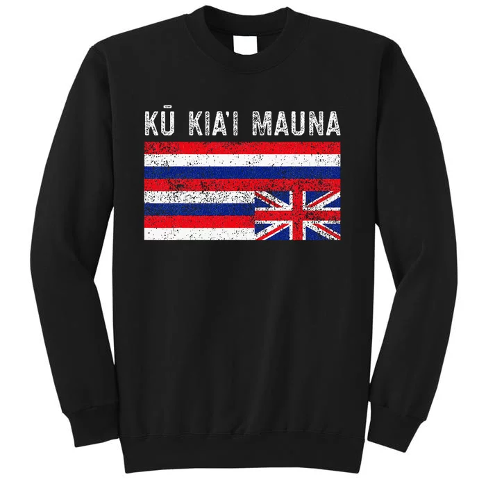 Hawaiian Flag Protest Protect Mauna Kea Ku Kiai Mauna Tall Sweatshirt