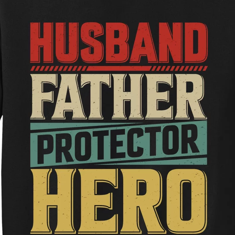 Husband Father Protector Hero FatherS Day Themed Graphic Sweatshirt