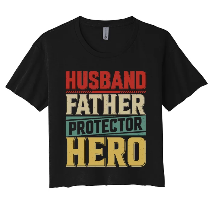 Husband Father Protector Hero FatherS Day Themed Graphic Women's Crop Top Tee