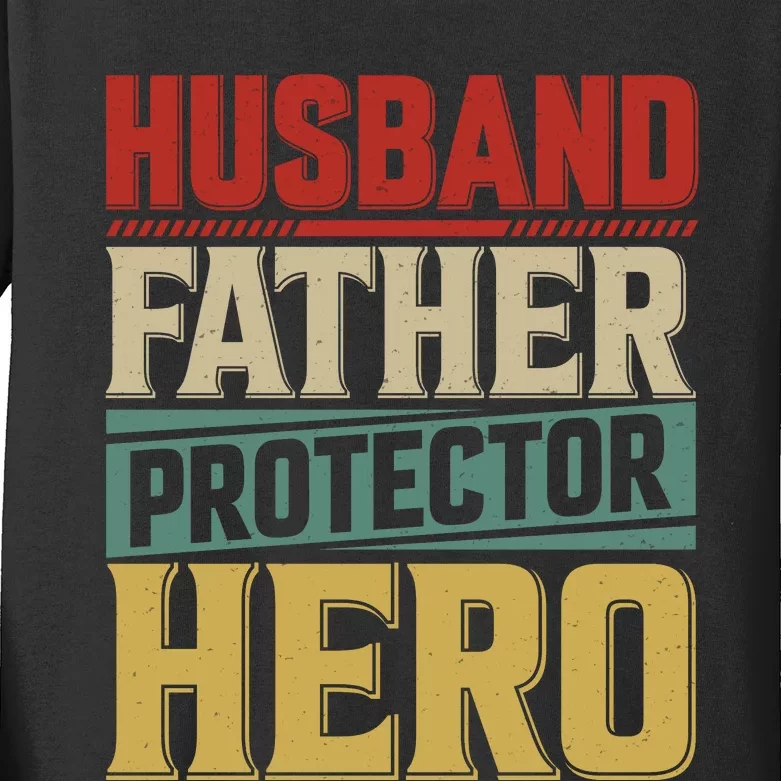 Husband Father Protector Hero FatherS Day Themed Graphic Kids Long Sleeve Shirt