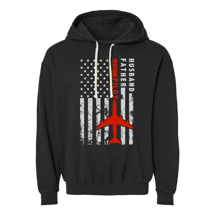 Husband Father Pilot American Flag Dad Pilot Us Flag Gift Garment-Dyed Fleece Hoodie