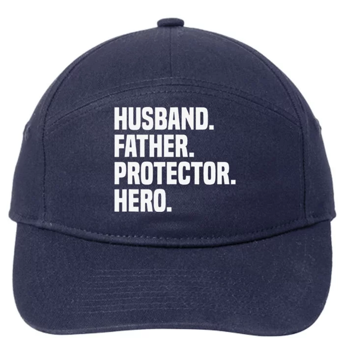 Husband Father Protector Hero Funny Fathers Day 7-Panel Snapback Hat