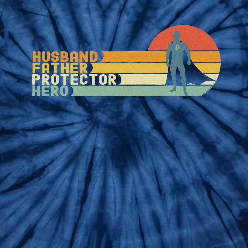 Husband Father Protector Hero Superhero Dad Fathers Day Tie-Dye T-Shirt