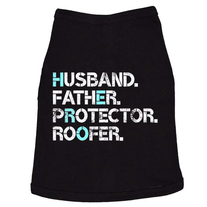 Husband Father Protector Roofer Gift Roofing Contractor Dad Doggie Tank