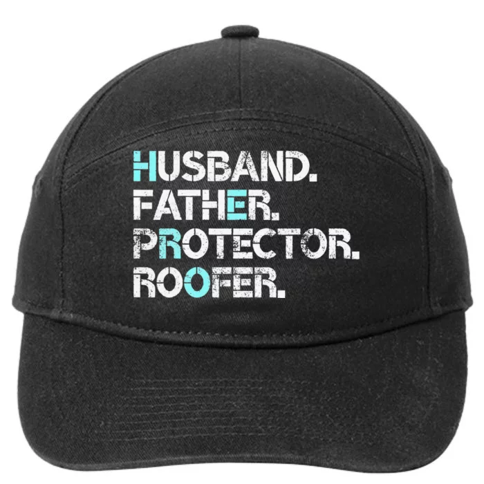 Husband Father Protector Roofer Gift Roofing Contractor Dad 7-Panel Snapback Hat