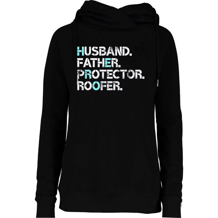 Husband Father Protector Roofer Gift Roofing Contractor Dad Womens Funnel Neck Pullover Hood