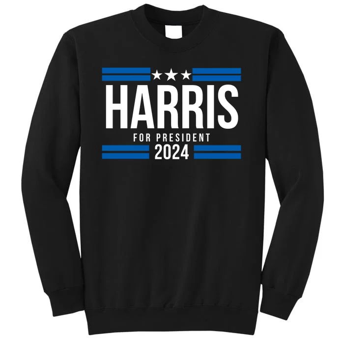 Harris For President 2024 Kamala Harris 2024 President Harris 2024 Kamala 2024 Tall Sweatshirt