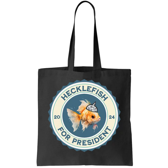 Hecklefish For President 2024 Tote Bag