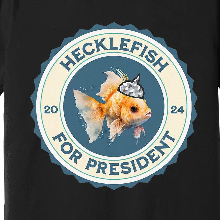 Hecklefish For President 2024 Premium T-Shirt