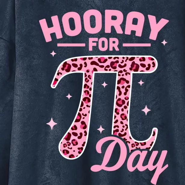 Hooray For Pi Day Funny Math Teachers Leopard Gift Pi Day Gift Hooded Wearable Blanket