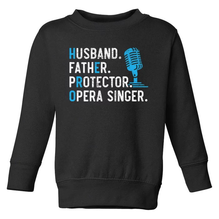 Husband Father Protector Opera Singer Singing Toddler Sweatshirt