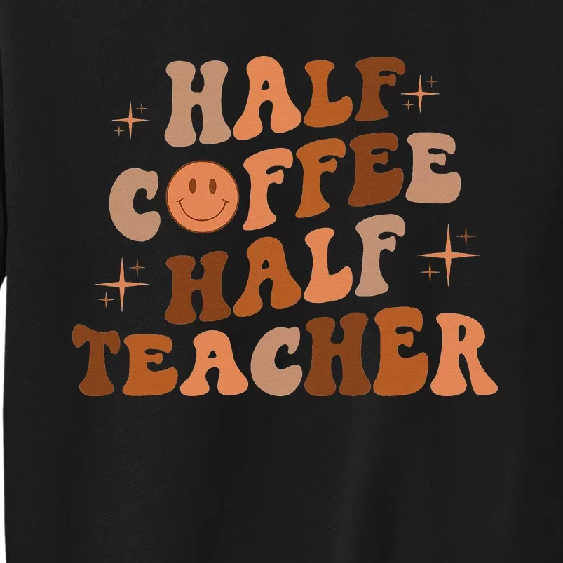 Happy Face Retro Half Coffee Half Teacher Back To School Sweatshirt