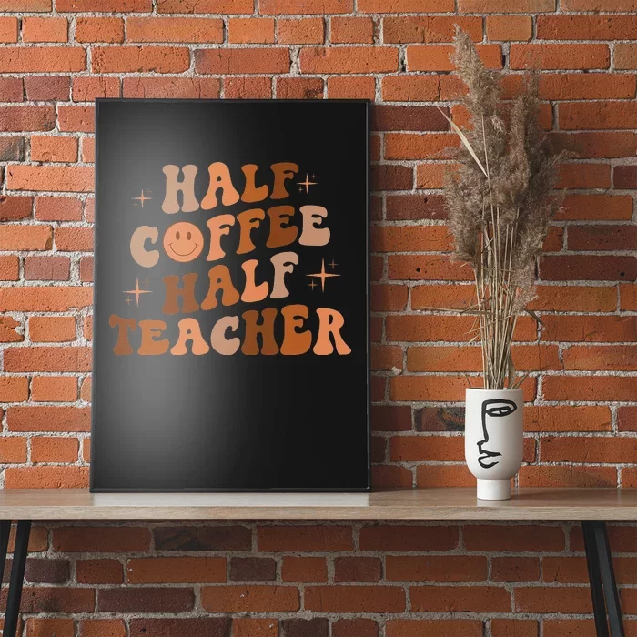 Happy Face Retro Half Coffee Half Teacher Back To School Poster