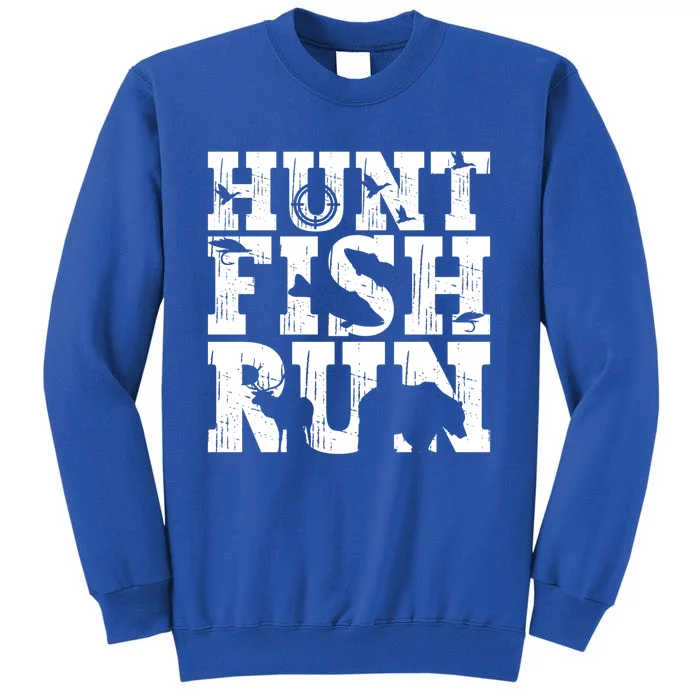 Hunt Fish Run Hunting Fishing Running Hunter Gift Tall Sweatshirt