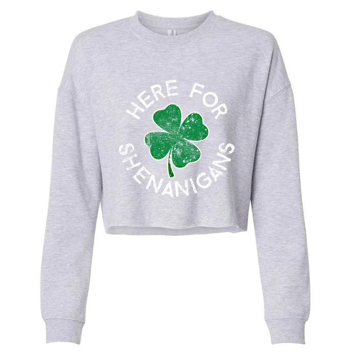 Here For Shenanigans Lucky Clover St Patrick's Day Distress Great Gift Cropped Pullover Crew