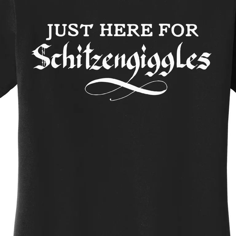 Here For Schitzengiggles Oktoberfest Group Bachelor Party Women's T-Shirt