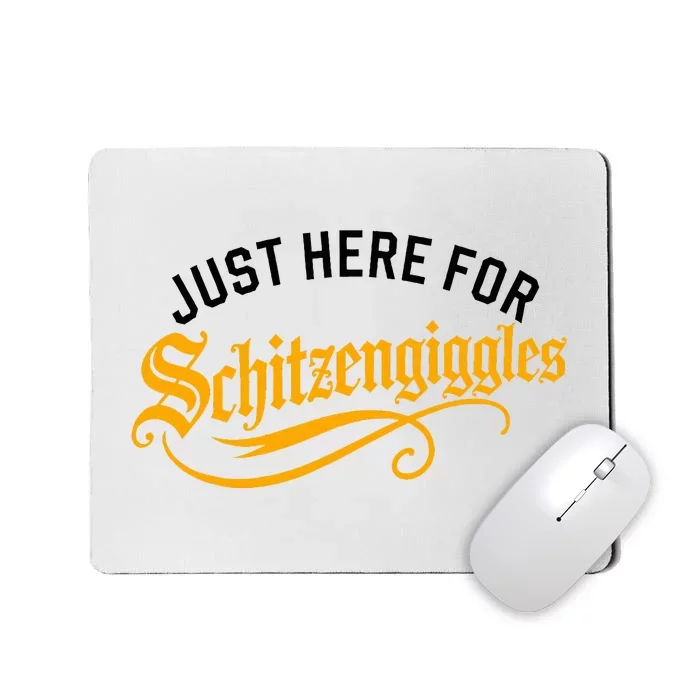 Here For Schitzengiggles Oktoberfest Group Bachelor Party Mousepad