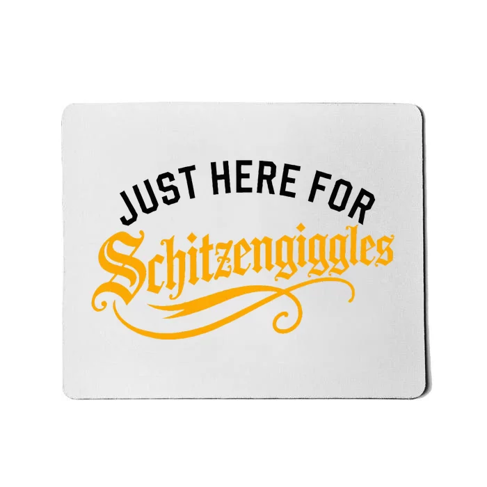 Here For Schitzengiggles Oktoberfest Group Bachelor Party Mousepad