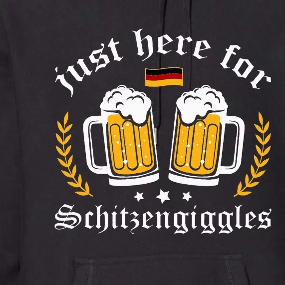 Here for Schitzengiggles Oktoberfest Group Bachelor Party Premium Hoodie