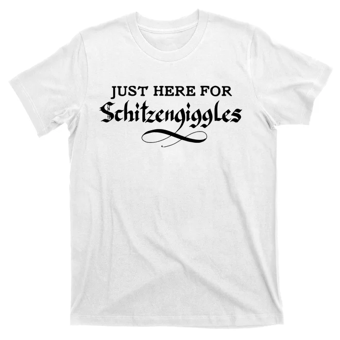 Here For Schitzengiggles Oktoberfest Group Bachelor Party T-Shirt