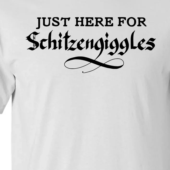 Here For Schitzengiggles Oktoberfest Group Bachelor Party Tall T-Shirt