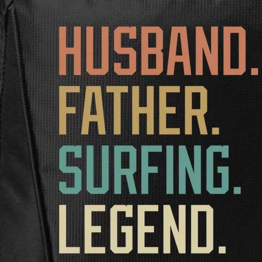 Husband Father Surfing Legend Fathers Day Birthday Gift City Backpack