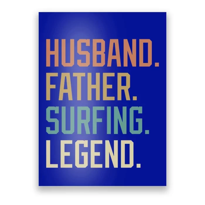 Husband Father Surfing Legend Fathers Day Birthday Gift Poster